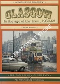 Book cover of A / Another Nostalgic Look at Glasgow Trams Since 1950 / Glasgow in the age of the tram, 1950-62 by TWIDALE, G.H.E.; MACK, R.F. & PATTON, Brian 